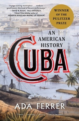Cuba: An American History by Ferrer, Ada