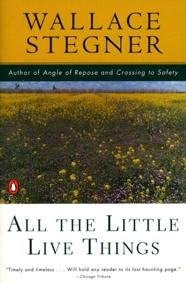 All the Little Live Things by Stegner, Wallace