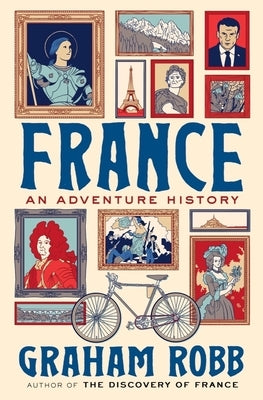 France: An Adventure History by Robb, Graham