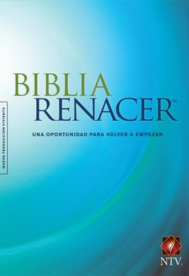 Biblia Renacer Ntv by Arterburn, Stephen