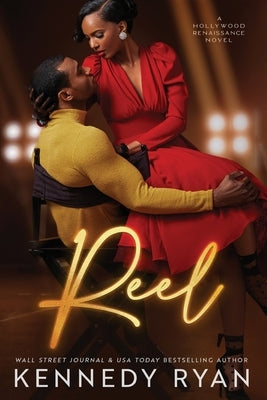 Reel: A Hollywood Renaissance Novel by Ryan, Kennedy