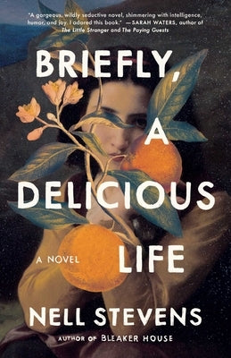 Briefly, a Delicious Life by Stevens, Nell