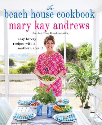 The Beach House Cookbook by Andrews, Mary Kay