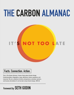 The Carbon Almanac: It's Not Too Late by The Carbon Almanac Network