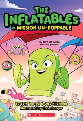 The Inflatables in Mission Un-Poppable (the Inflatables #2) by Garrod, Beth