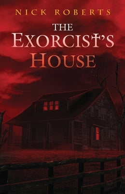 The Exorcist's House by Roberts, Nick