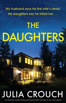 The Daughters: An absolutely unputdownable psychological thriller with edge-of-your-seat suspense by Crouch, Julia