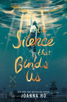 The Silence That Binds Us by Ho, Joanna