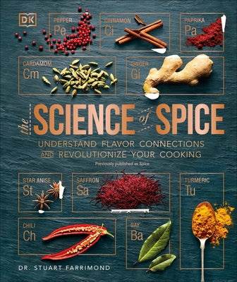 The Science of Spice: Understand Flavor Connections and Revolutionize Your Cooking by Farrimond, Stuart