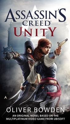 Assassin's Creed: Unity by Bowden, Oliver