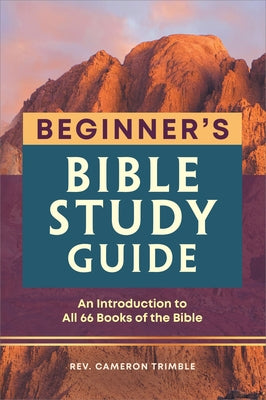 Beginner's Bible Study Guide: An Introduction to All 66 Books of the Bible by Trimble, Cameron