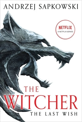 The Last Wish: Introducing the Witcher by Sapkowski, Andrzej