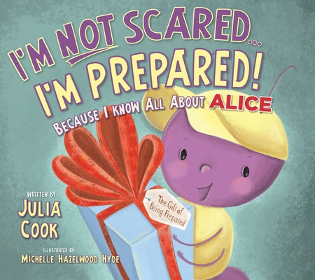 I'm Not Scared...I'm Prepared!: Because I Know All about Alice by Cook, Julia