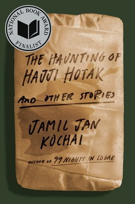 The Haunting of Hajji Hotak and Other Stories by Kochai, Jamil Jan