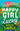 Happy Girl Lucky (the Valentines, Book 1) by Smale, Holly