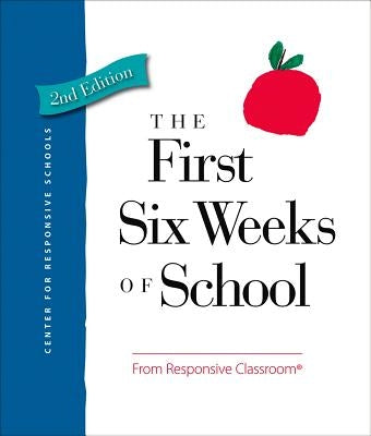 The First Six Weeks of School by Responsive Classroom