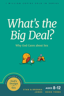 What's the Big Deal?: Why God Cares about Sex by Jones, Stan