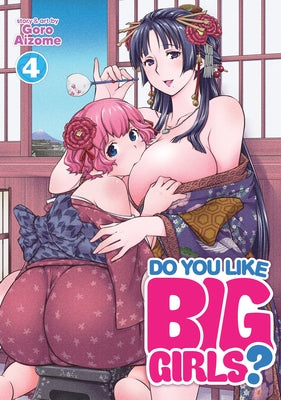 Do You Like Big Girls? Vol. 4 by Aizome, Goro