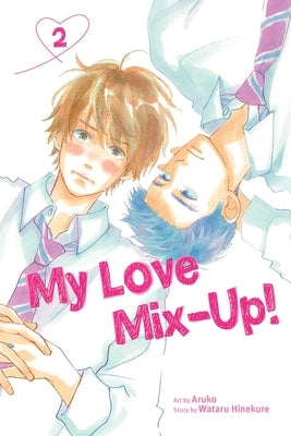 My Love Mix-Up!, Vol. 2: Volume 2 by Hinekure, Wataru
