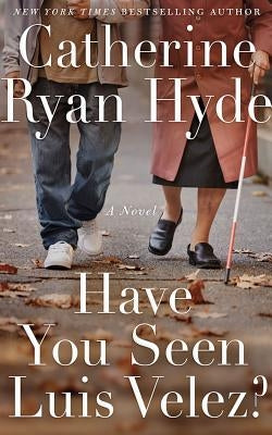Have You Seen Luis Velez? by Hyde, Catherine Ryan
