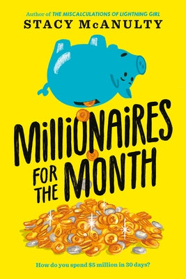 Millionaires for the Month by McAnulty, Stacy