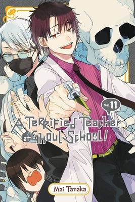 A Terrified Teacher at Ghoul School!, Vol. 11 by Tanaka, Mai