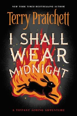 I Shall Wear Midnight by Pratchett, Terry