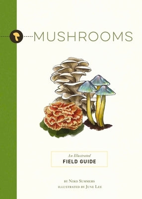 Mushrooms: An Illustrated Field Guide by Lee, June