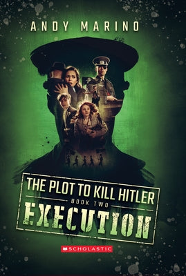 The Execution (the Plot to Kill Hitler #2): Volume 2 by Marino, Andy