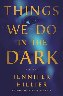 Things We Do in the Dark by Hillier, Jennifer