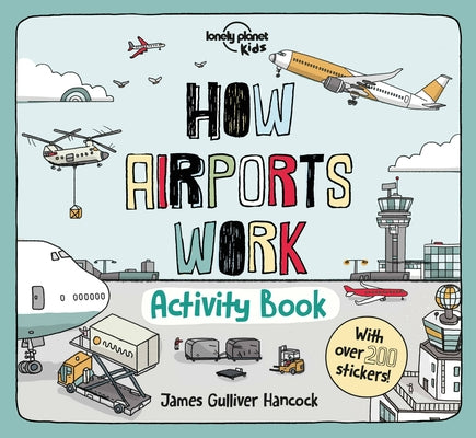 How Airports Work Activity Book 1 by Kids, Lonely Planet
