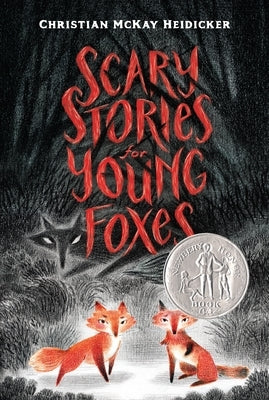 Scary Stories for Young Foxes by Heidicker, Christian McKay