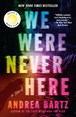 We Were Never Here by Bartz, Andrea