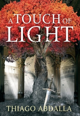 A Touch of Light: The Ashes of Avarin Book One by Abdalla, Thiago
