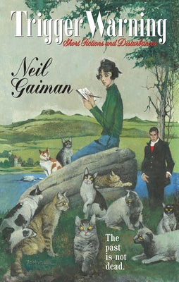 Trigger Warning: Short Fictions and Disturbances by Gaiman, Neil