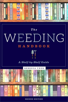 The Weeding Handbook: A Shelf-By-Shelf Guide by Vnuk, Rebecca