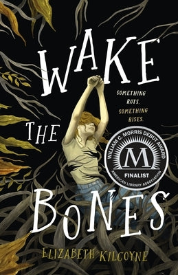 Wake the Bones by Kilcoyne, Elizabeth
