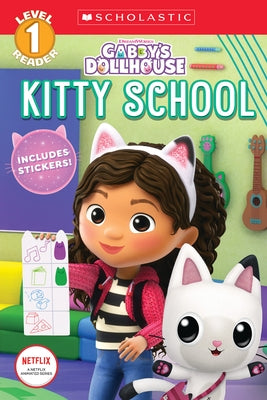 Kitty School (Gabby's Dollhouse: Scholastic Reader, Level 1) by Reyes, Gabrielle