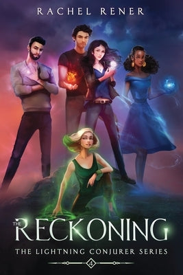The Lightning Conjurer: The Reckoning by Rener, Rachel
