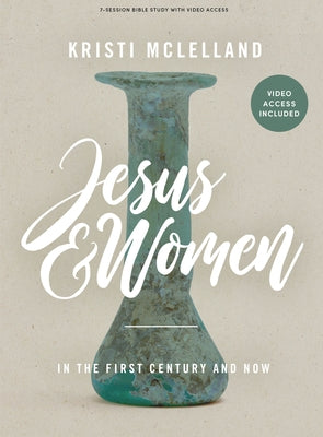 Jesus and Women - Bible Study Book with Video Access by McLelland, Kristi
