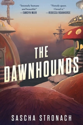 The Dawnhounds: Volume 1 by Stronach, Sascha