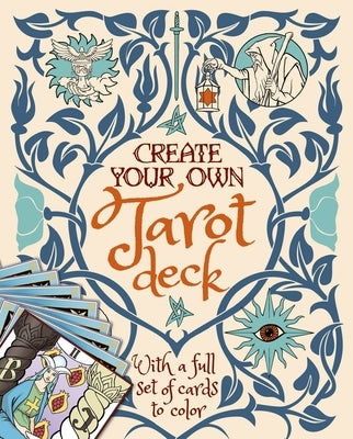 Create Your Own Tarot Deck: With a Full Set of Cards to Color by Ekrek, Alice