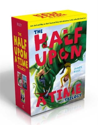 The Half Upon a Time Trilogy by Riley, James