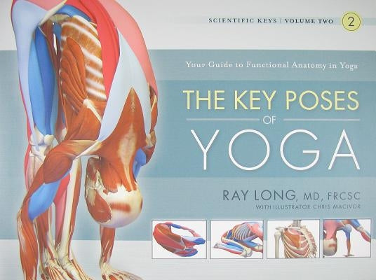 The Key Poses of Yoga by Long, Ray