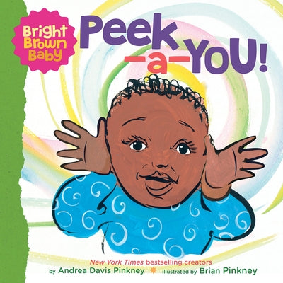 Peek-A-You! (a Bright Brown Baby Board Book) by Pinkney, Andrea