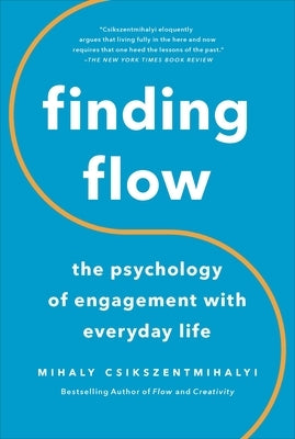 Finding Flow: The Psychology of Engagement with Everyday Life by Csikszentmihalyi, Mihaly