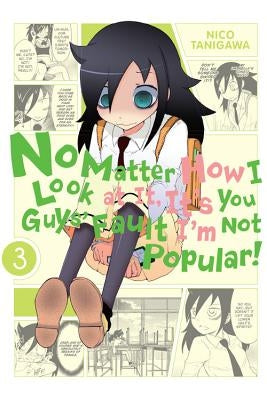 No Matter How I Look at It, It's You Guys' Fault I'm Not Popular!, Vol. 3 by Tanigawa, Nico