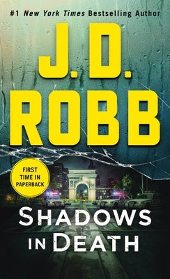 Shadows in Death: An Eve Dallas Novel by Robb, J. D.