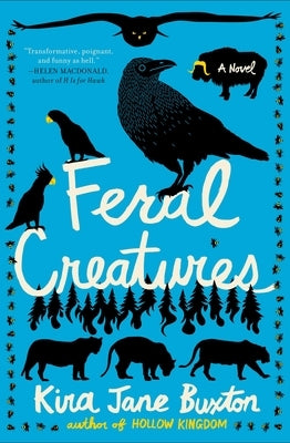 Feral Creatures by Buxton, Kira Jane