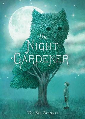 The Night Gardener by Fan, Terry
